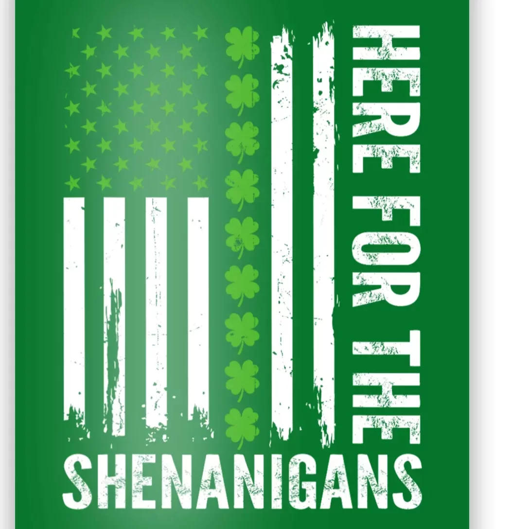 St Patricks Day Here For The Shenanigans St Patricks Day Poster