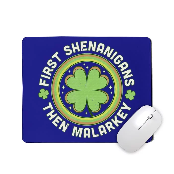 St. Patrick's Day Funny First Shenanigans Then Malarkey Mousepad