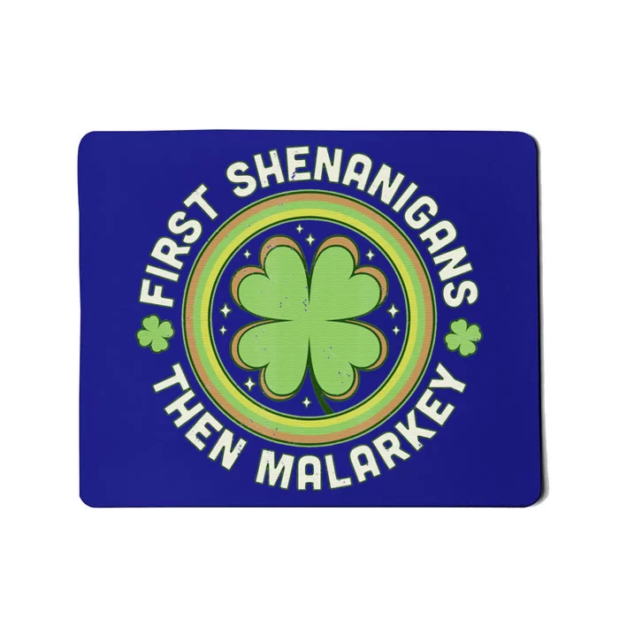 St. Patrick's Day Funny First Shenanigans Then Malarkey Mousepad