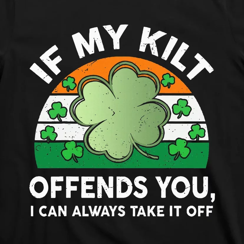 St Patricks Day Kilt Offend You T-Shirt