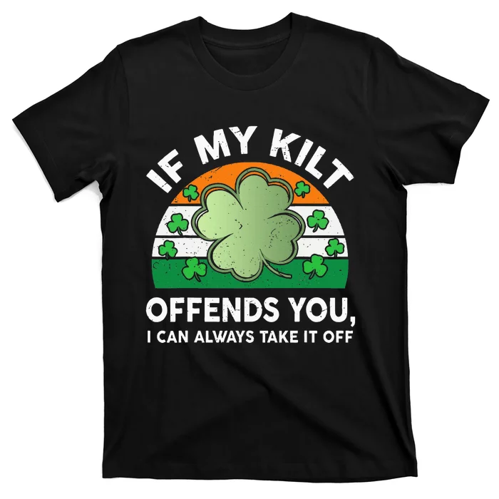 St Patricks Day Kilt Offend You T-Shirt