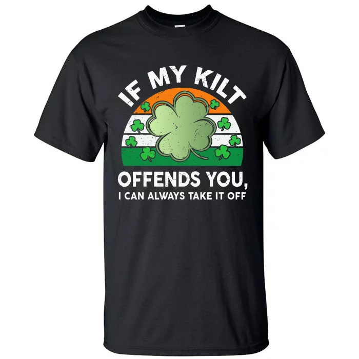 St Patricks Day Kilt Offend You Tall T-Shirt