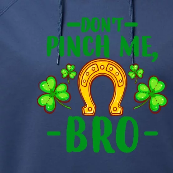 St Patricks Day Funny Irish Don't Pinch Me Bro Graphic Gift Performance Fleece Hoodie