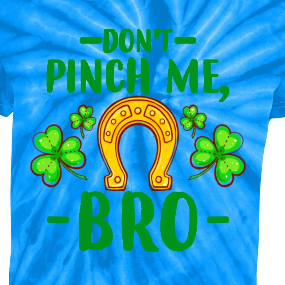 St Patricks Day Funny Irish Don't Pinch Me Bro Graphic Great Gift Kids Tie-Dye T-Shirt