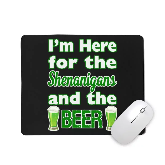 St. Patrick's Day I'm Here For Shenanigans And Beer Design Mousepad