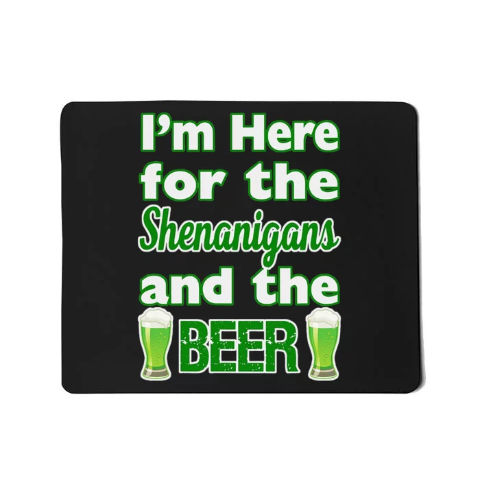 St. Patrick's Day I'm Here For Shenanigans And Beer Design Mousepad