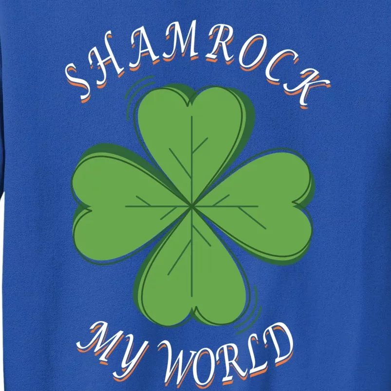 St Patricks Day Shamrock My World Cool Gift Sweatshirt