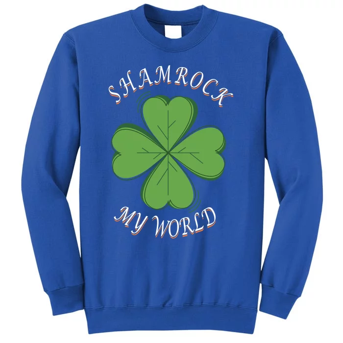 St Patricks Day Shamrock My World Cool Gift Sweatshirt