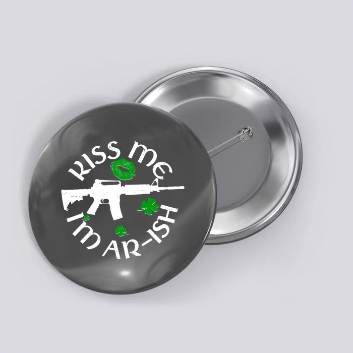 St Patricks Day Kiss Me Im Arish Ar Gun Button