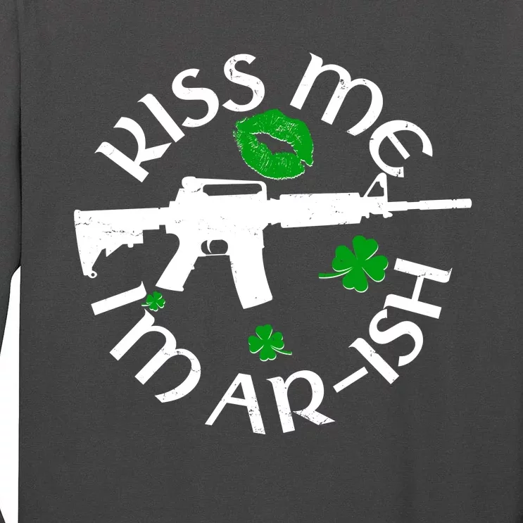 St Patricks Day Kiss Me Im Arish Ar Gun Tall Long Sleeve T-Shirt