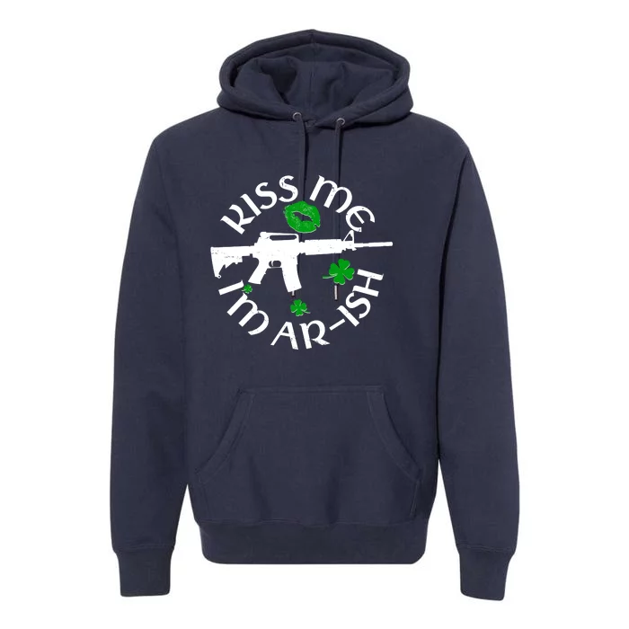 St Patricks Day Kiss Me Im Arish Ar Gun Premium Hoodie