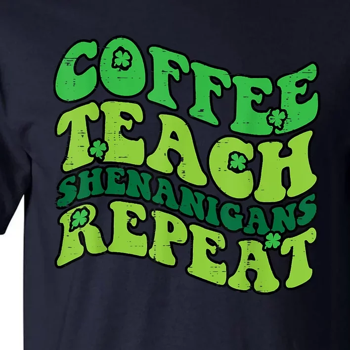 St Patricks Day Coffee Teach Saint Paddys Teacher Tall T-Shirt