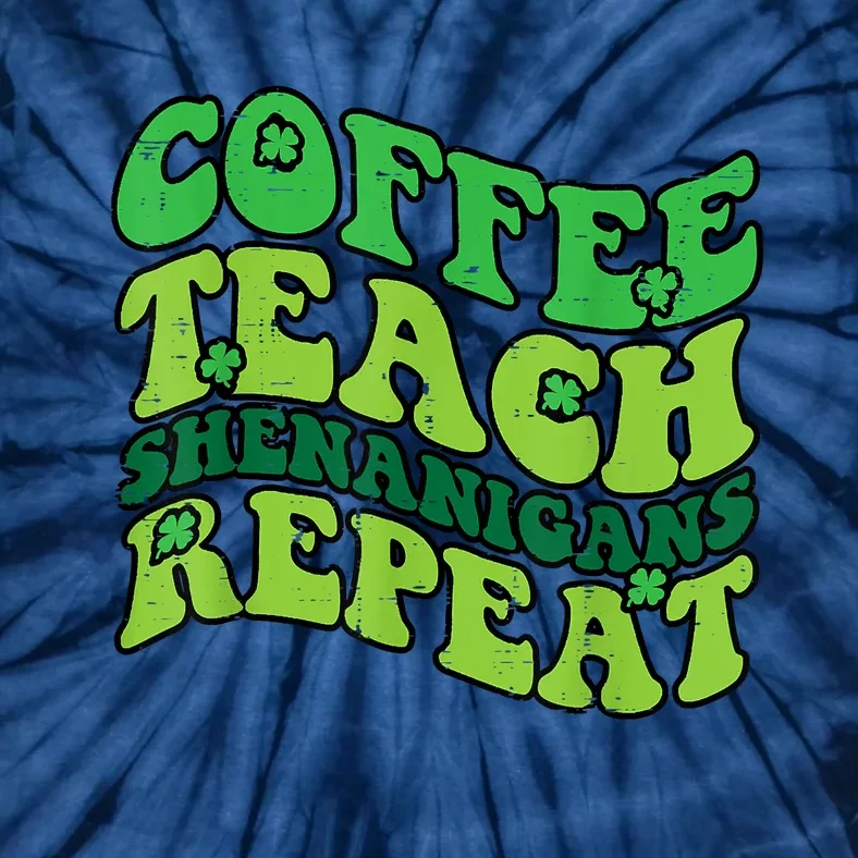 St Patricks Day Coffee Teach Saint Paddys Teacher Tie-Dye T-Shirt