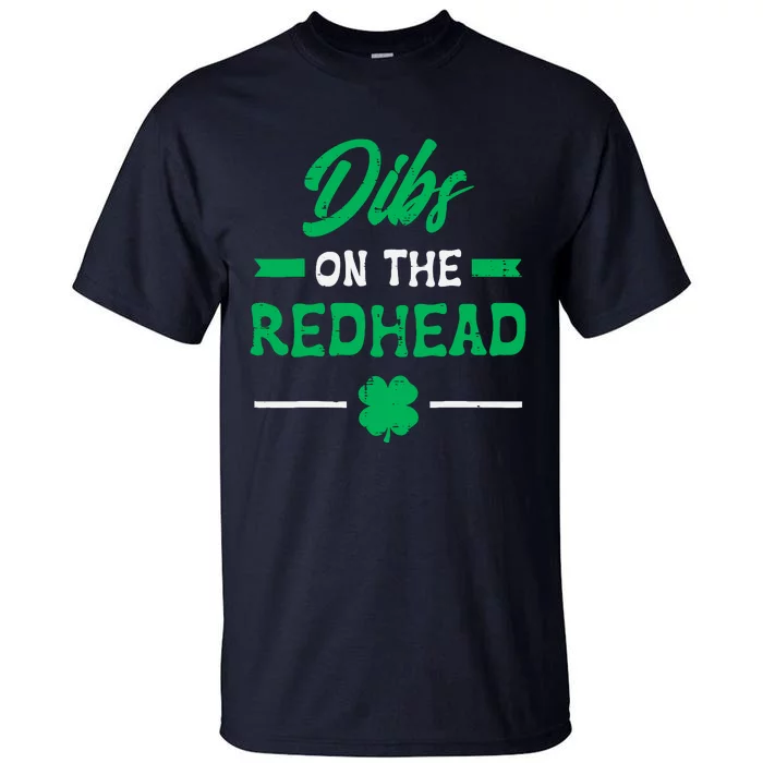 St Patricks Day Dibs Redhead Saint Pattys Paddys Tall T-Shirt