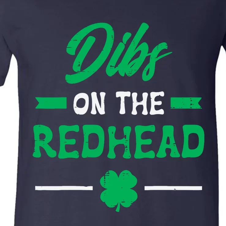 St Patricks Day Dibs Redhead Saint Pattys Paddys V-Neck T-Shirt