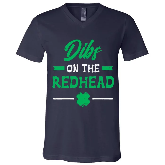 St Patricks Day Dibs Redhead Saint Pattys Paddys V-Neck T-Shirt