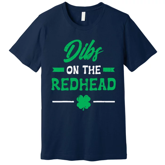 St Patricks Day Dibs Redhead Saint Pattys Paddys Premium T-Shirt