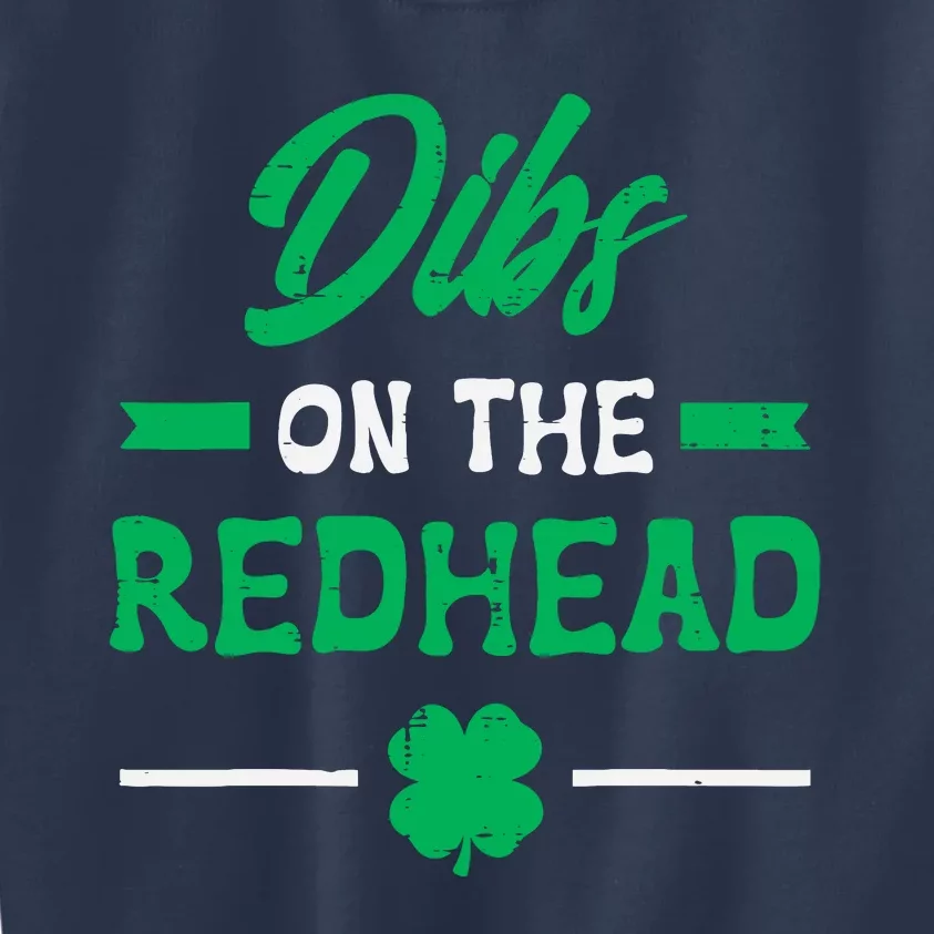 St Patricks Day Dibs Redhead Saint Pattys Paddys Kids Sweatshirt