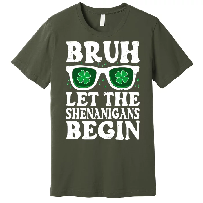 St Patricks Day Bruh Let The Shenanigans Begin Shamrock Clover Sun Glasses Premium T-Shirt