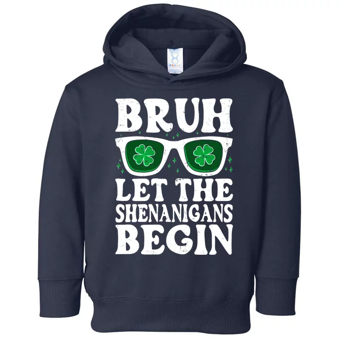 St Patricks Day Bruh Let The Shenanigans Begin Shamrock Clover Sun Glasses Toddler Hoodie