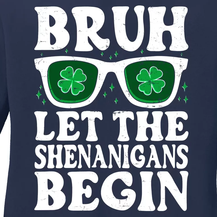 St Patricks Day Bruh Let The Shenanigans Begin Shamrock Clover Sun Glasses Ladies Long Sleeve Shirt