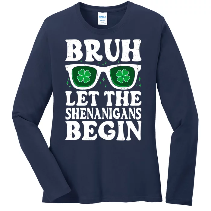 St Patricks Day Bruh Let The Shenanigans Begin Shamrock Clover Sun Glasses Ladies Long Sleeve Shirt