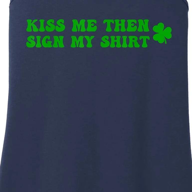 St Patricks Day Shamrock Kiss Me Then Sign My Outfit Irish Ladies Essential Tank