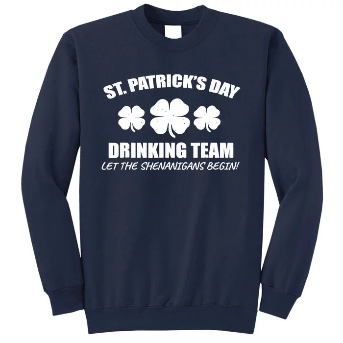 St Patricks Day Drinking Team Irish Beer Lover Gift Tall Sweatshirt