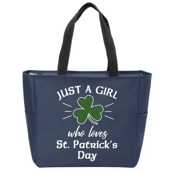 St. Patricks Days For Wo Just A Girl Loves St Pats Zip Tote Bag