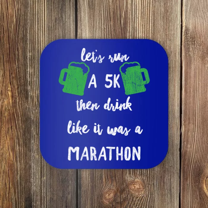 St Patricks Day Run A 5k And Like It Was Marathon Beer Funny Gift Coaster