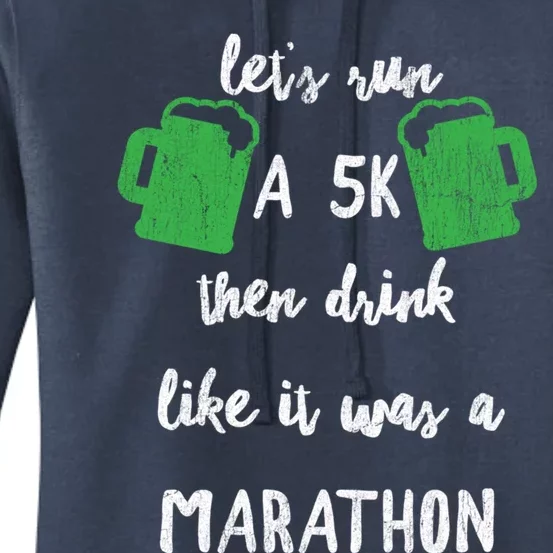 St Patricks Day Run A 5k And Like It Was Marathon Beer Funny Gift Women's Pullover Hoodie