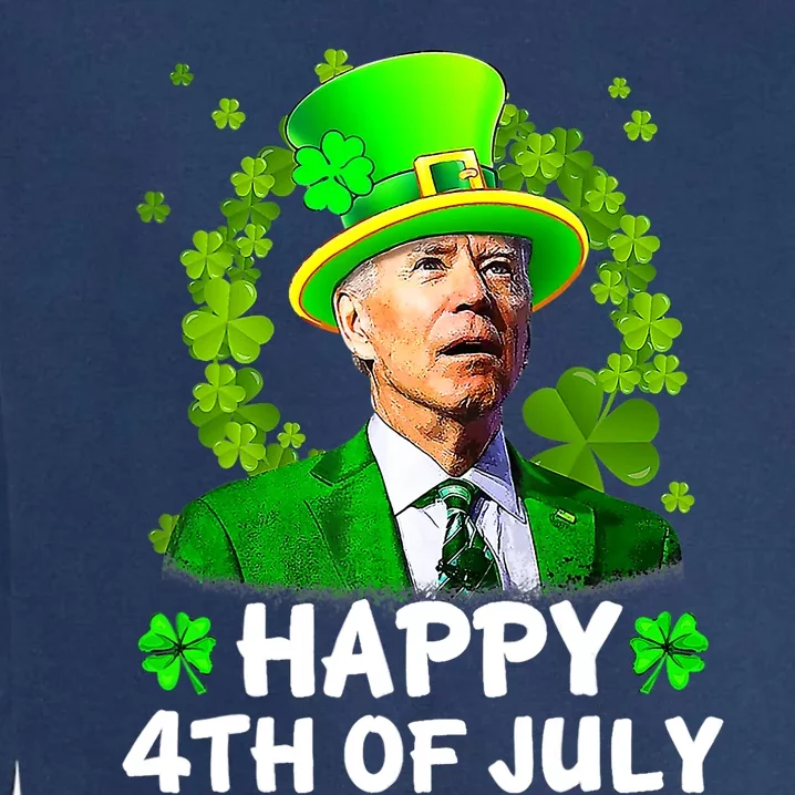 St Patricks Day Funny Happy 4th Of July Anti Joe Biden Garment-Dyed Sweatshirt