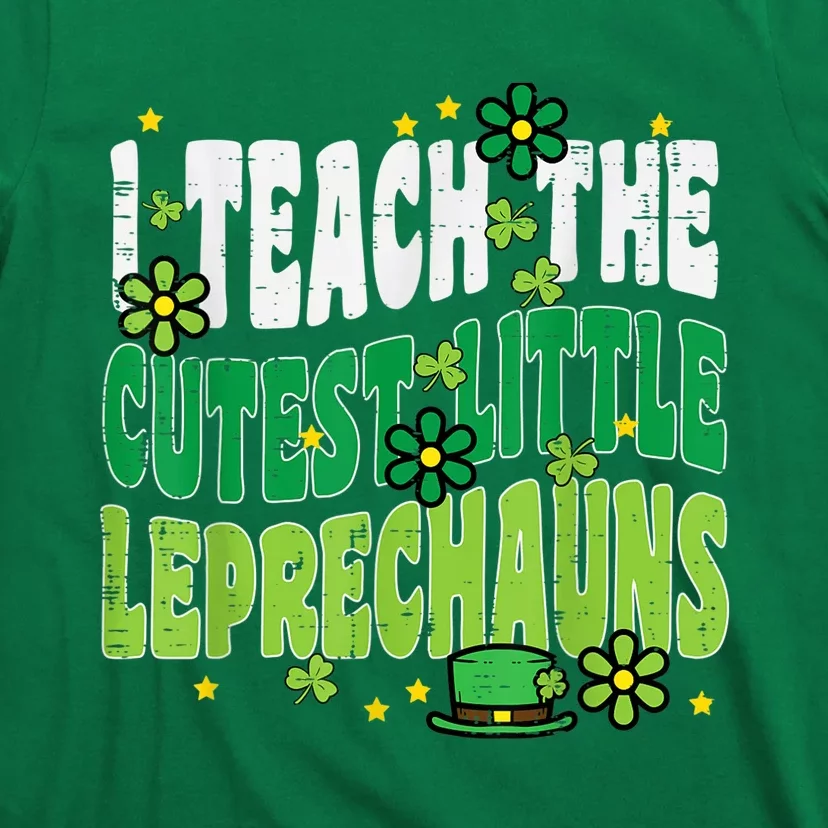 St Patrick Day Teach Little Leprechauns Saint Paddys Teacher T-Shirt