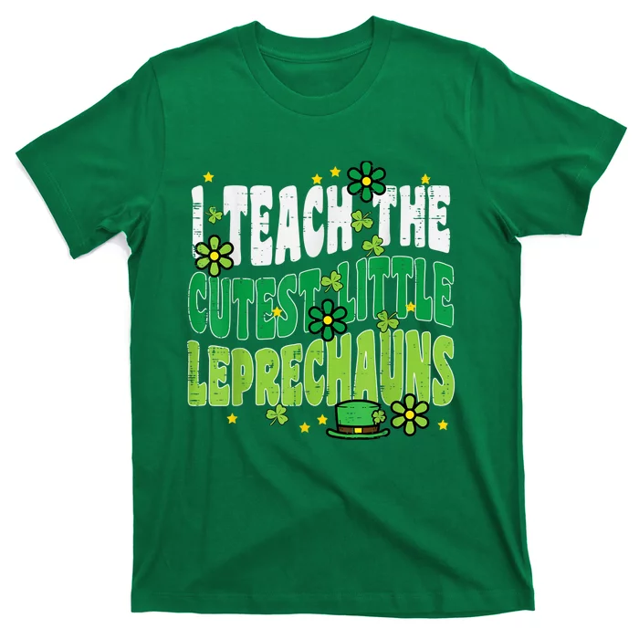 St Patrick Day Teach Little Leprechauns Saint Paddys Teacher T-Shirt