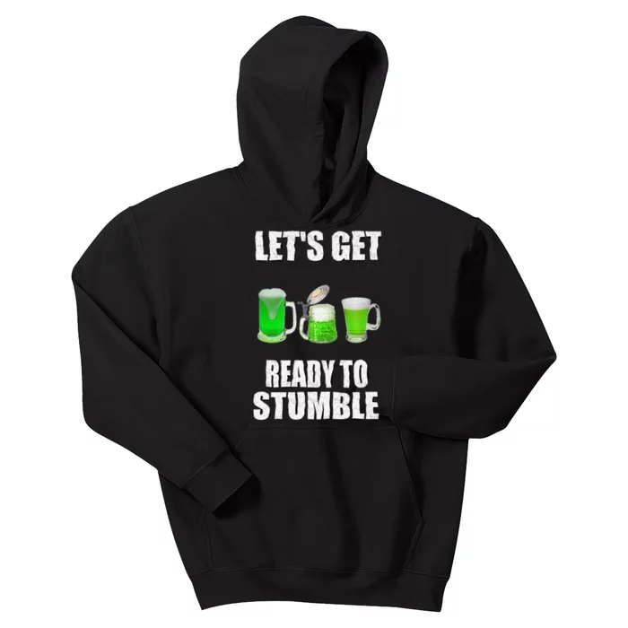 Saint Patrick's Day Lets Get Ready To Stumble Kids Hoodie