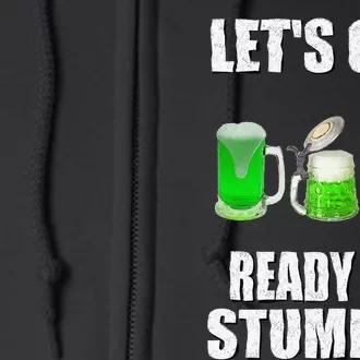 Saint Patrick's Day Lets Get Ready To Stumble Full Zip Hoodie