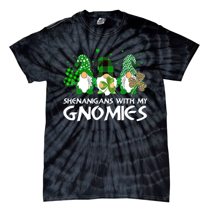 St Patricks Day Shenanigans With My Gnomies Gnomes Shamrock Tie-Dye T-Shirt