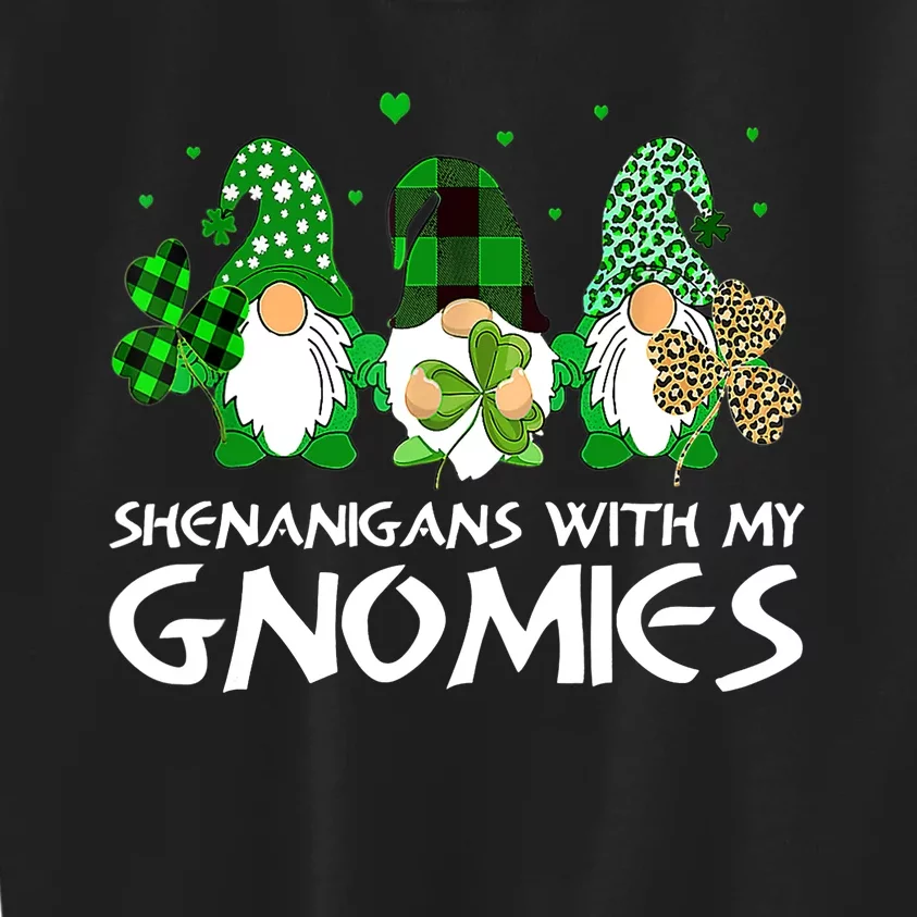 St Patricks Day Shenanigans With My Gnomies Gnomes Shamrock Kids Sweatshirt