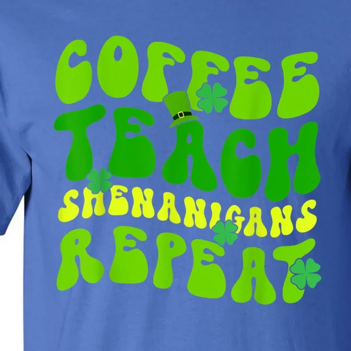 St Patrick's Day Coffee Teach Shenanigans Repeat Tall T-Shirt