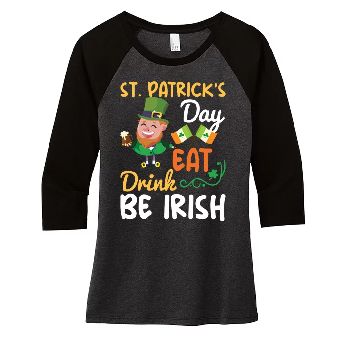 St Patricks Day Eat Drink And Be Irish Funny Leprechaun Women's Tri-Blend 3/4-Sleeve Raglan Shirt