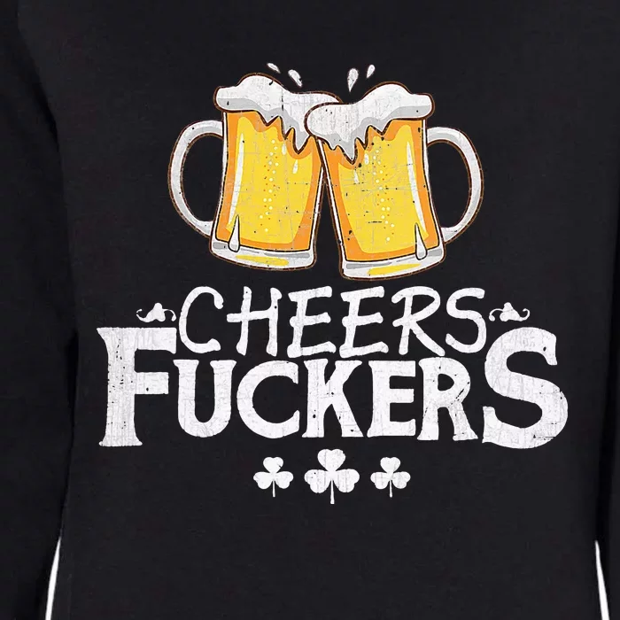 St Patricks Day Shirt Cheers Fuckers Funny Beer Drinking Womens California Wash Sweatshirt