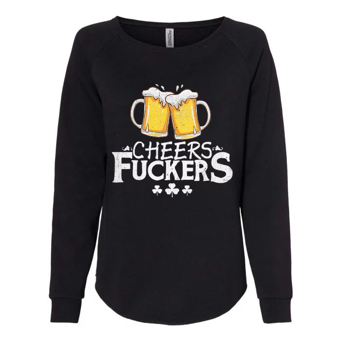 St Patricks Day Shirt Cheers Fuckers Funny Beer Drinking Womens California Wash Sweatshirt