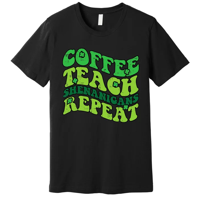 St Patricks Day Coffee Teach Saint Paddys Teacher Premium T-Shirt