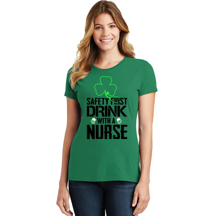 St PatrickS Day Safety First Drink With A Nurse Beer Lovers Gift Women's T-Shirt