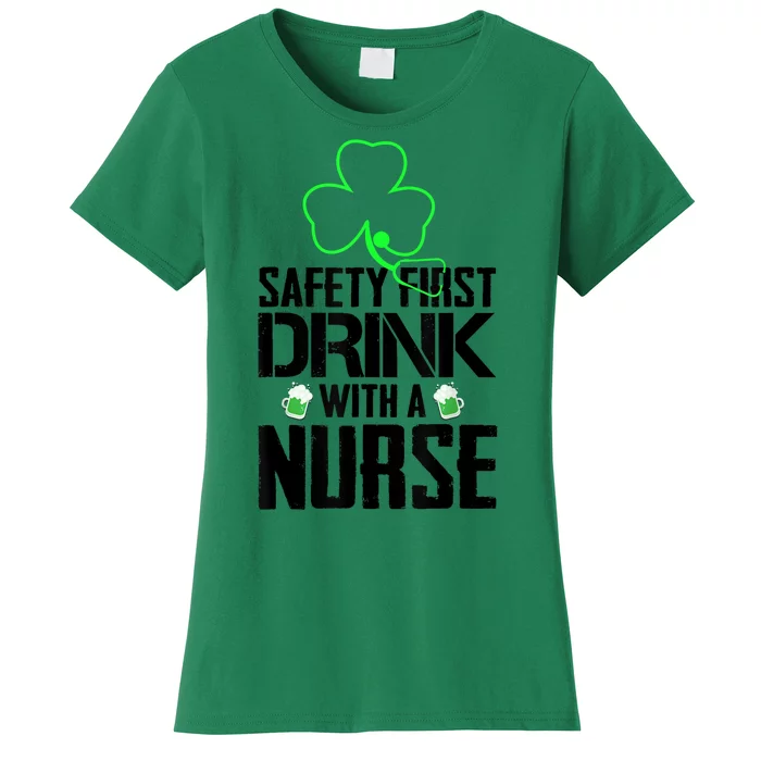 St PatrickS Day Safety First Drink With A Nurse Beer Lovers Gift Women's T-Shirt