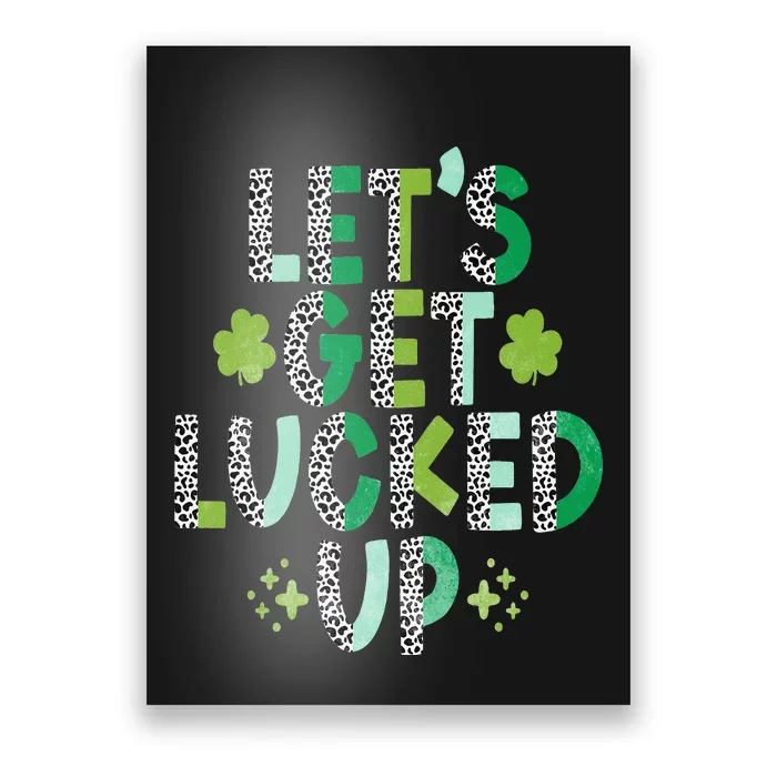 St. Patrick's Day Lets get Lucked up Poster