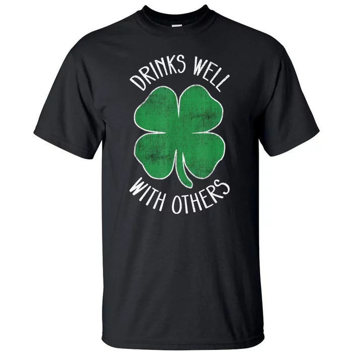 St Patricks Day Beer Funny Drinks Well With Others Drunk Gift Tall T-Shirt