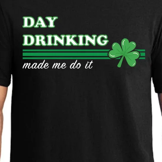 St Patricks Day Day Ing Made Me Do It Funny Cute Gift Pajama Set