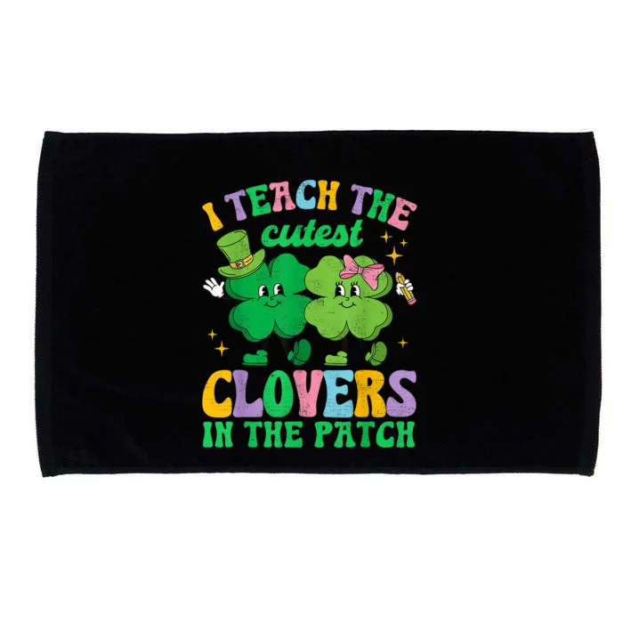 St Patricks Day Teacher I Teach The Cutest Clovers In Patch Microfiber Hand Towel