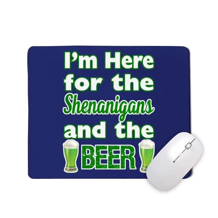 St. Patrick's Day I'm Here for Shenanigans and Beer Design Mousepad